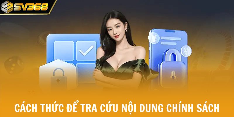 Cách thức để tra cứu nội dung chính sách