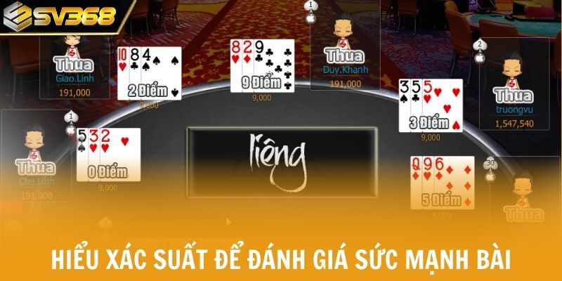 Hiểu xác suất để đánh giá sức mạnh tay bài