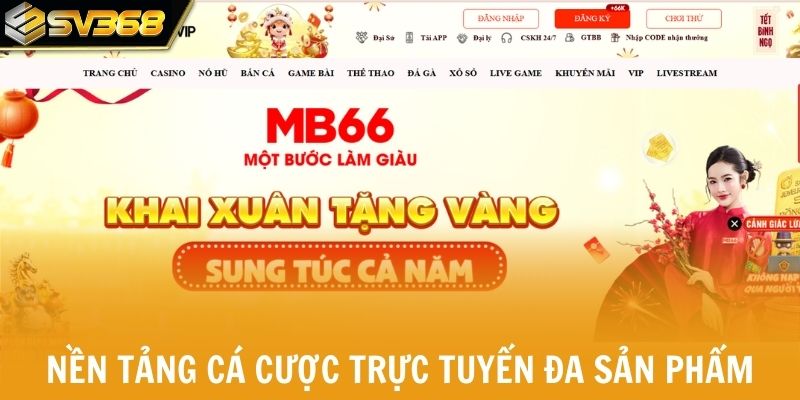 MB66 là nền tảng cá cược trực tuyến đa sản phẩm 