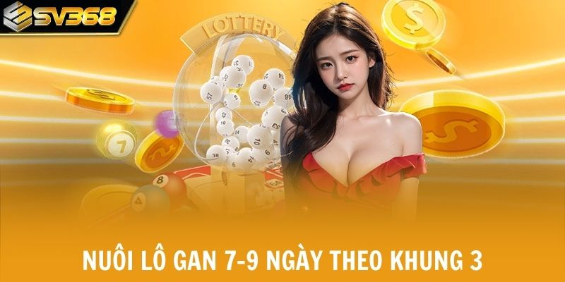 Nuôi lô gan 7-9 ngày theo khung 3 giúp tăng tỷ lệ 