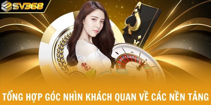 Top nhà cái tổng hợp góc nhìn khách quan về các nền tảng